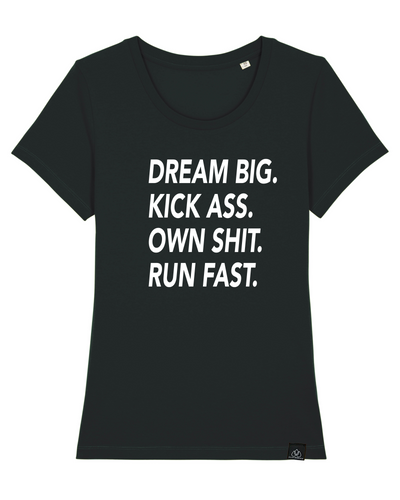 Dream Big. Kick Ass. Lady T-Shirt