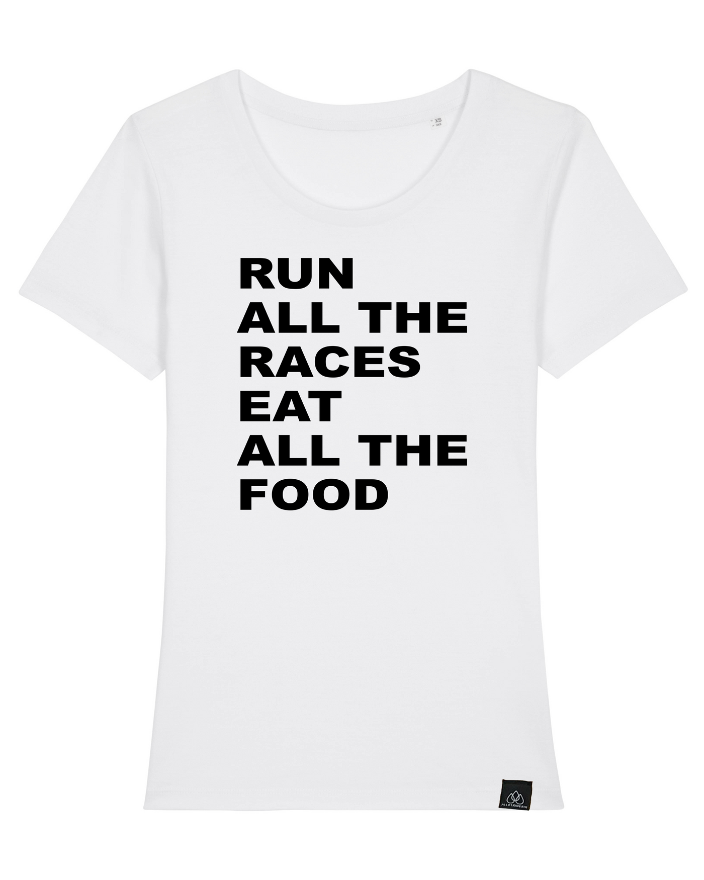 Run all the races eat all the food Lady T-Shirt