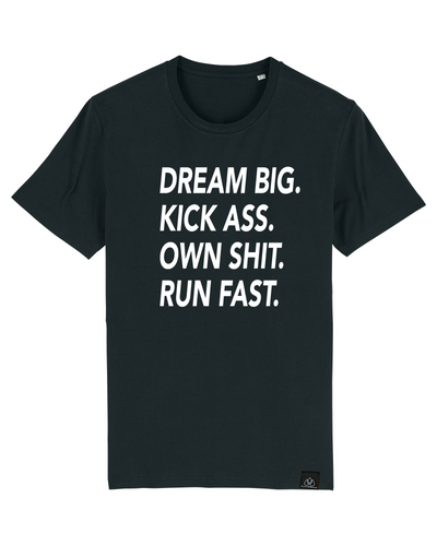 Dream Big. Kick Ass. T-Shirt