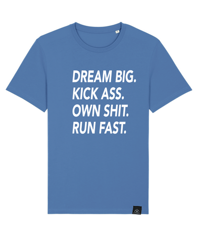 Dream Big. Kick Ass. T-Shirt