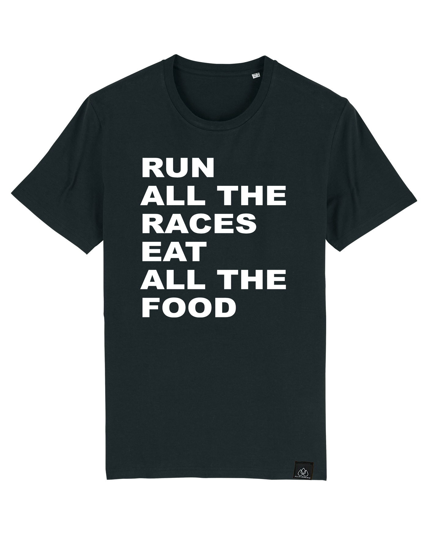 RUN ALL THE RACES EAT ALL THE FOOD - ICONIC UNISEX T-SHIRT | ALLSTRIDESIN®